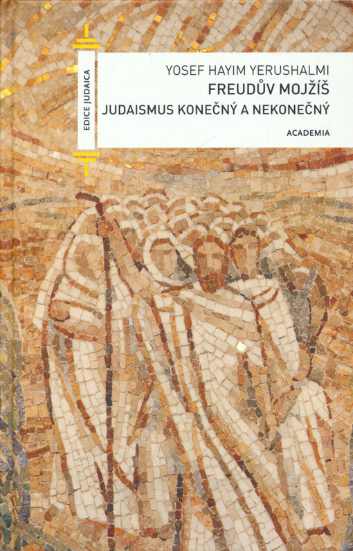 Freudův Mojžíš: judaismus konečný a nekonečný
