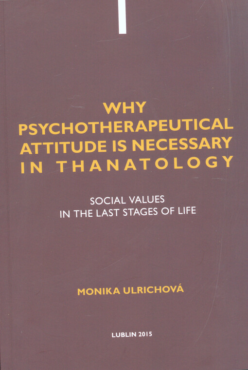 Why psychotherapeutical attitude is necessary in thanatology : social values in the last stages of life
