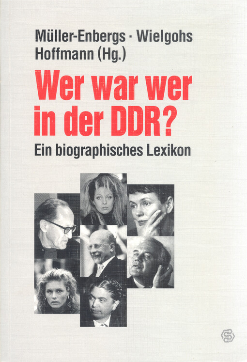 Wer war wer in der DDR? :ein biographisches Lexikon