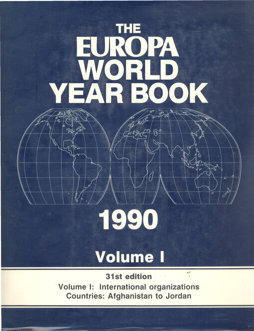 The Europa world year book 1990. Volume I, International organizations : Afganistan-Jordan
