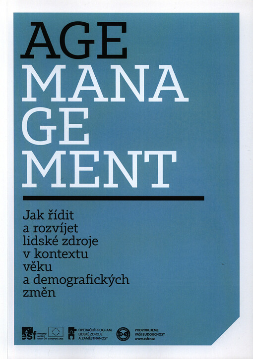 Age management : jak řídit a rozvíjet lidské zdroje v kontextu věku a demografických změn