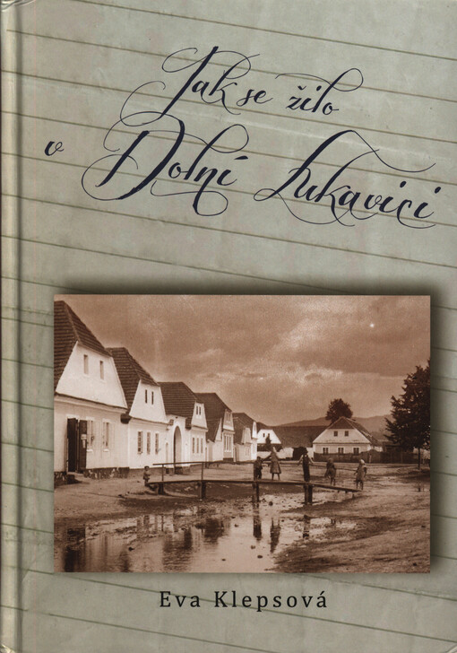 Jak se žilo v Dolní Lukavici
