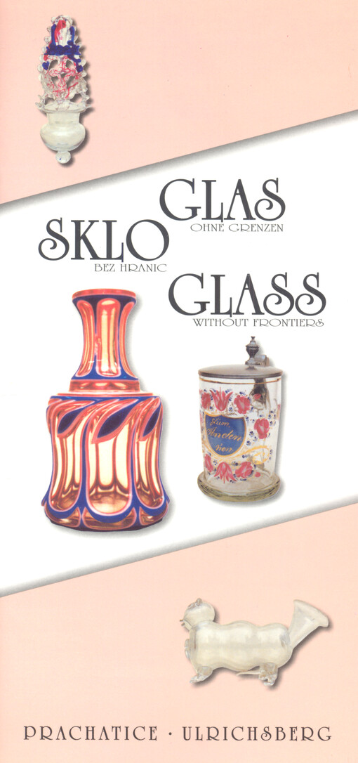 Sklo bez hranic = Glas ohne Grenzen = Glass without frontiers
