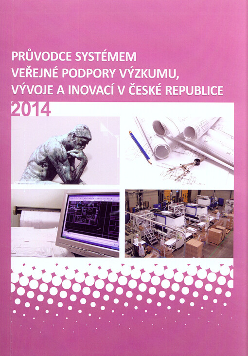 Průvodce systémem státní podpory výzkumu a vývoje v České republice
