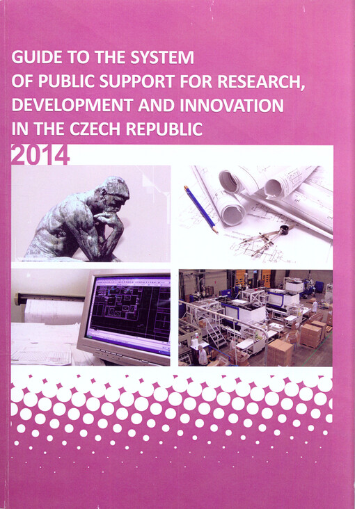 Guide to the system of public support for research, development and innovation in the Czech Republic - ...