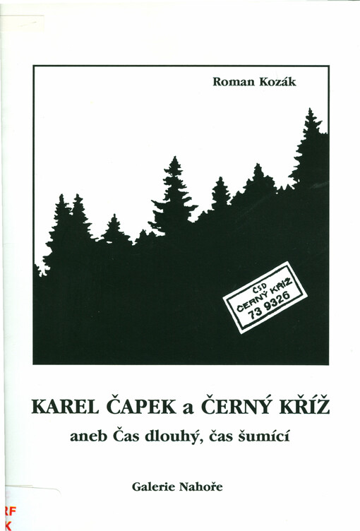 Karel Čapek a Černý kříž, aneb, Čas dlouhý, čas šumící