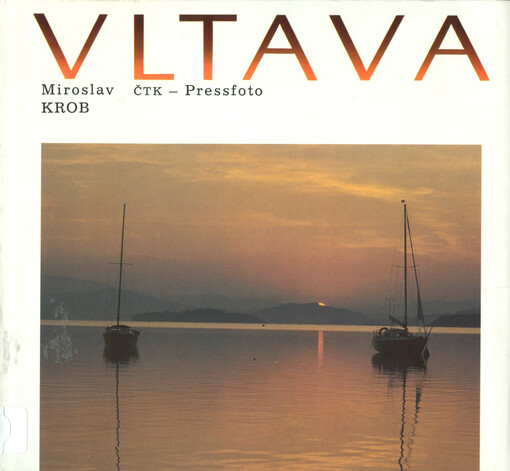 Vltava =: Vltava = Die Moldau = The Vltava River