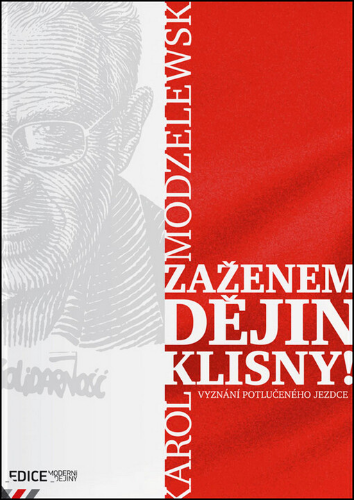 Zaženem dějin klisny!