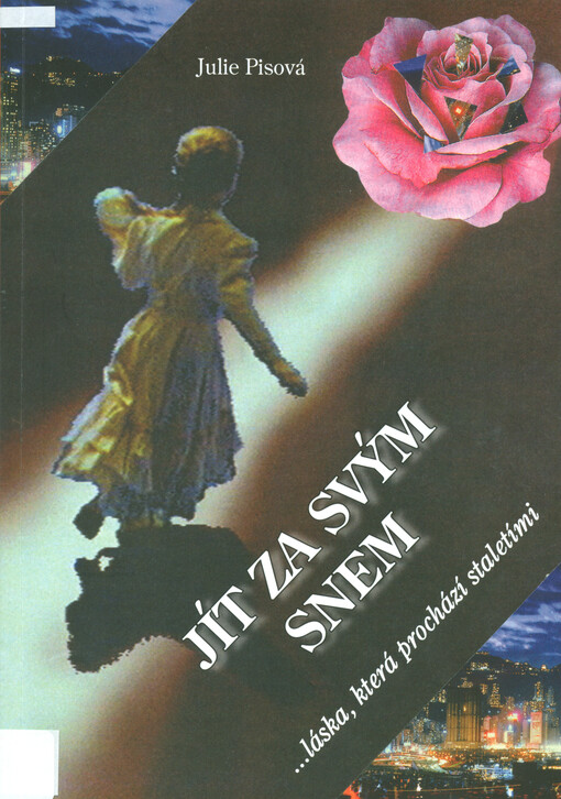 Jít za svým snem : --láska, která prochází staletími