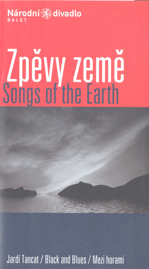 Zpěvy země = Songs of the earth : I. premiéra: 21.11.2002 ve Stavovském divadle, II. premiéra: 23.11.2002 ve Stavovském divadle