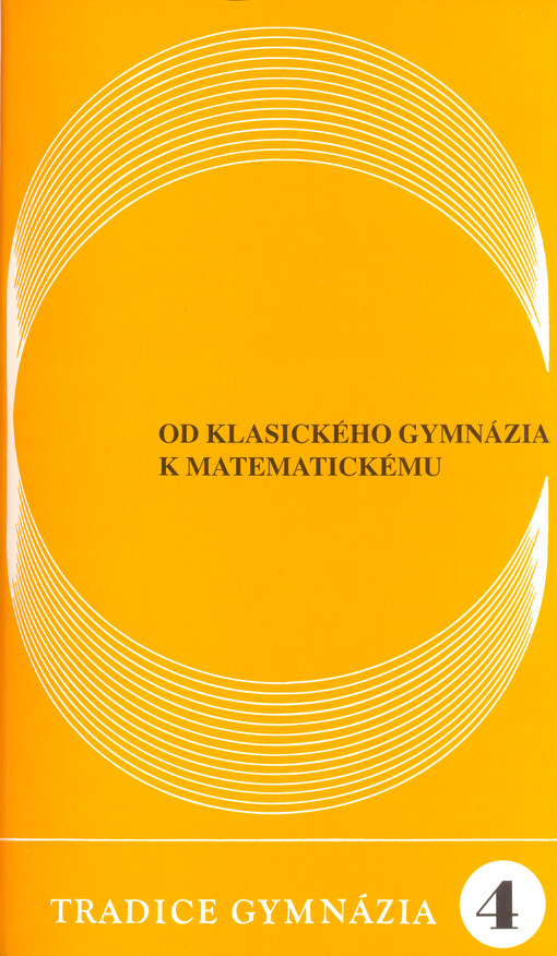 Tradice gymnázia. Díl 4, Od klasického gymnázia k matematickému