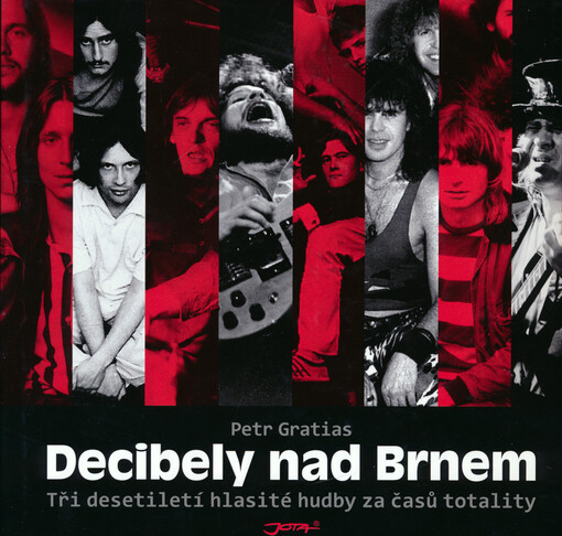 Decibely nad Brnem : tři desetiletí hlasité hudby za časů totality