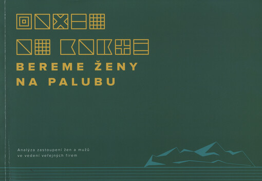 Bereme ženy na palubu: analýza zastoupení žen a mužů ve vedení veřejných firem