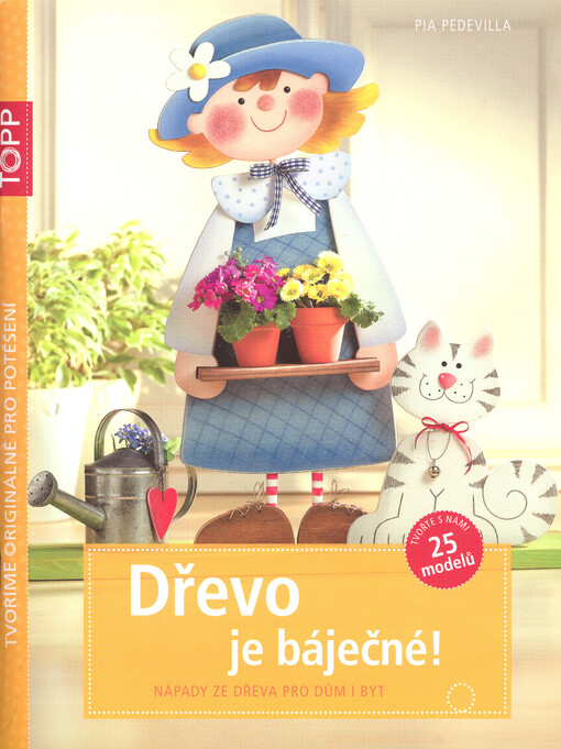 Dřevo je báječné! :nápady ze dřeva pro dům i byt