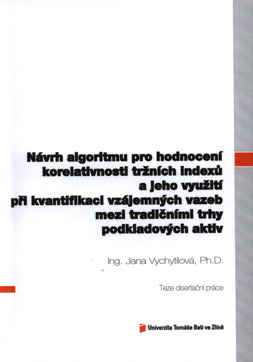 Návrh algoritmu pro hodnocení korelativnosti tržních indexů a jeho využití při kvantifikaci vzájemných vazeb mezi tradičními trhy podkladových aktiv