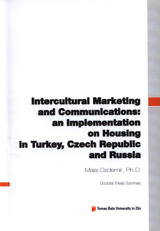 Intercultural Marketing and Communications: an Implementation on Housing in Turkey, Czech Republic and Russia; Doctoral Thesis Summary