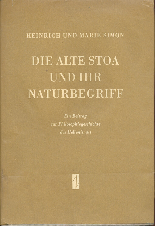 Die alte Stoa und ihr Naturbegriff : ein Beitrag zur Philosophiegeschichte des Hellenismus