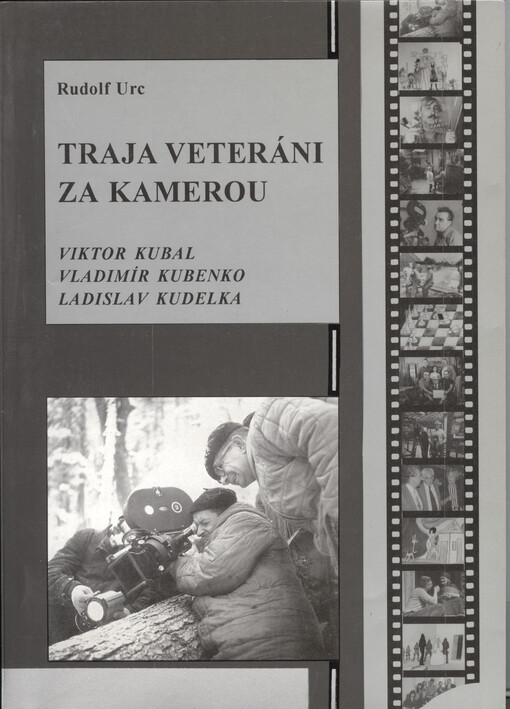 Traja veteráni za kamerou :Viktor Kubal, Vladimír Kubenko, Ladislav Kudelka