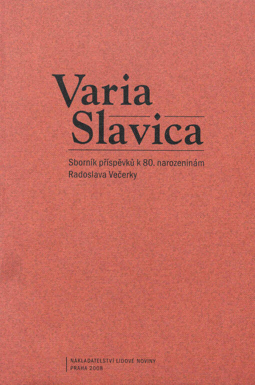 Varia Slavica : sborník příspěvků k 80. narozeninám Radoslava Večerky