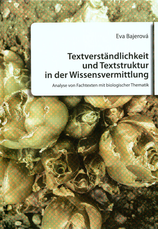 Textverständlichkeit und Textstruktur in der Wissensvermittlung : analyse von Fachtexten mit biologischer Thematik