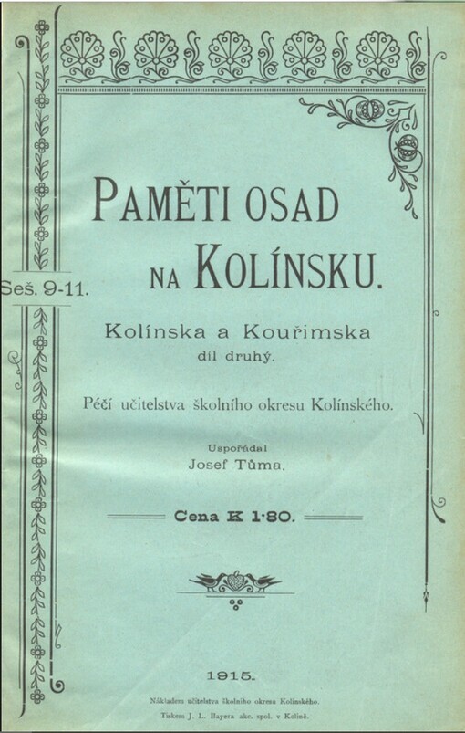 Kolínsko a Kouřimsko :obraz poměrů přírodních, života obyvatelstva i paměti časů minulých.Díl druhý,Paměti osad na Kolínsku