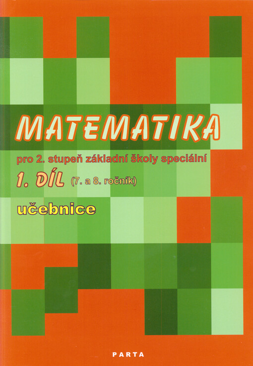 Matematika pro 2. stupeň základní školy speciální. 1. díl (7. a 8. ročník)
