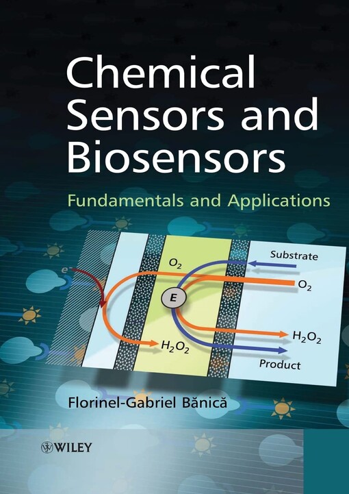 Chemical sensors and biosensors :fundamentals and applications