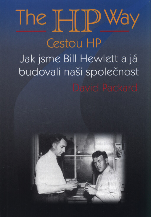 The HP way = Cestou HP : jak jsme Bill Hewlett a já budovali naši společnost