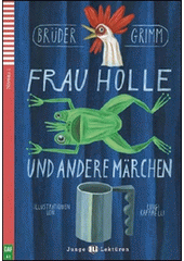 Frau Holle und andere Märchen  (odkaz v elektronickém katalogu)