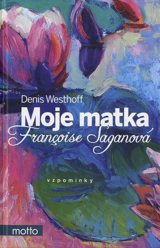 Moje matka Françoise Saganová