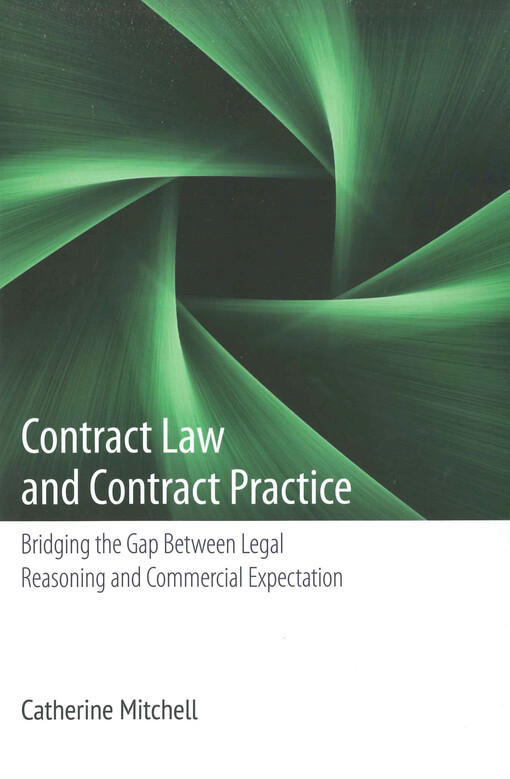 Contract law and contract practice  : bridging the gap between legal reasoning and commercial expectation 