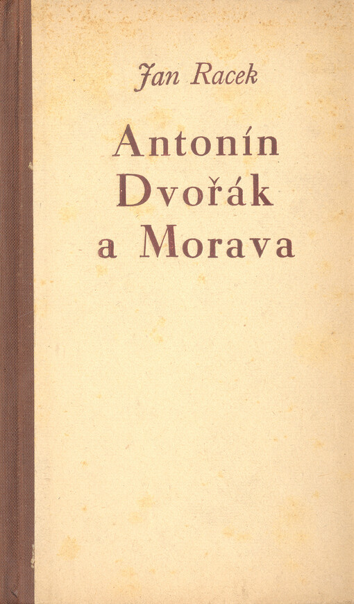 Antonín Dvořák a Morava :vzpomínková črta k stému výročí mistrova narození