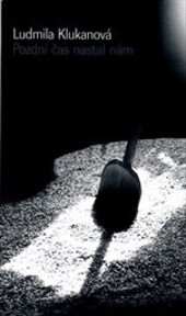 Pozdní čas nastal nám