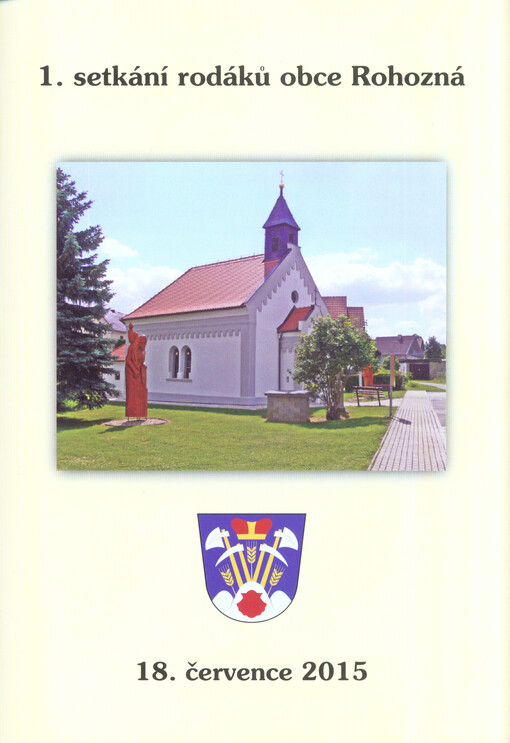 1. setkání rodáků obce Rohozná : 18. července 2015