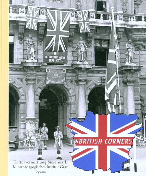 British Corners : Zeitgeschichte 1945-1955 : Zeitgeschichteaufarbeitung 1990-2006