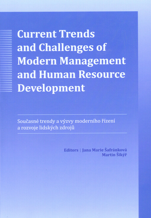 Current Trends and Challenges of Modern Management and Human Resource Development = Současné trendy a výzvy moderního řízení a rozvoje lidských zdrojů
