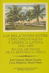 Las relaciones entre Checoslovaquia y América Latina 1945-1989