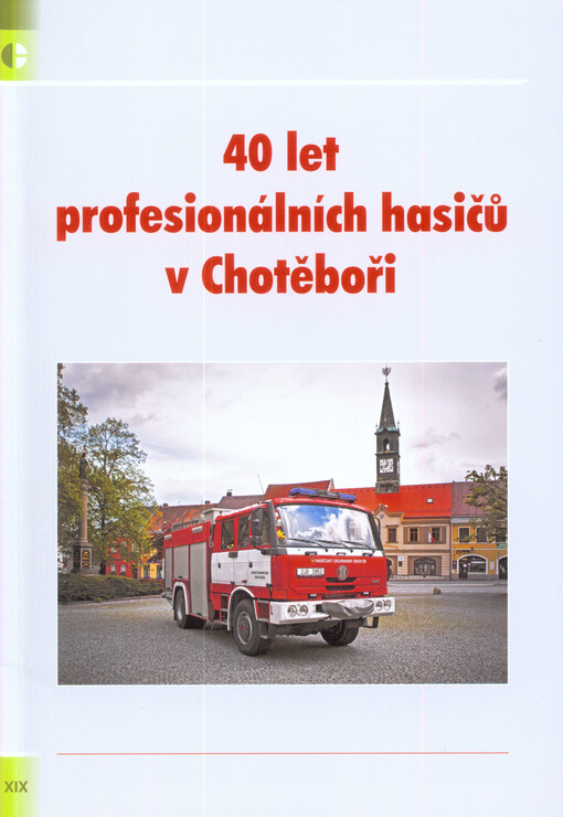 40 let profesionálních hasičů v Chotěboři