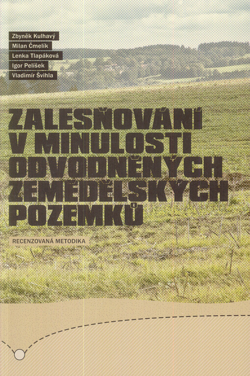 Zalesňování v minulosti odvodněných zemědělských pozemků : metodika