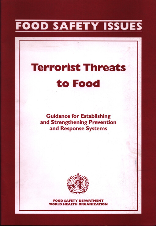 Terrorist threats to food :guidance for establishing and strengthening prevention and response systems