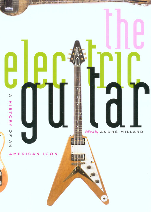 The electric guitar : a history of an American icon