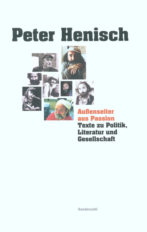 Außenseiter aus Passion :Texte zu Politik, Literatur und Gesellschaft aus vier Jahrzehnten
