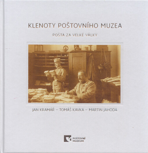 Klenoty Poštovního muzea : pošta za velké války