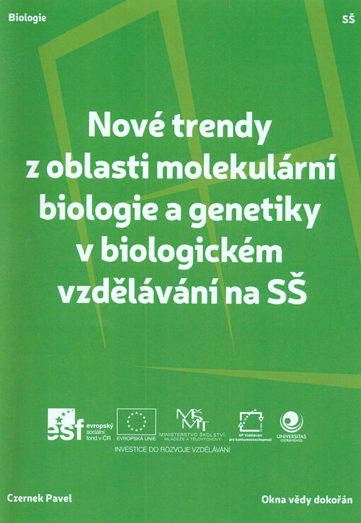 Nové trendy z oblasti molekulární biologie a genetiky v biologickém vzdělávání na SŠ