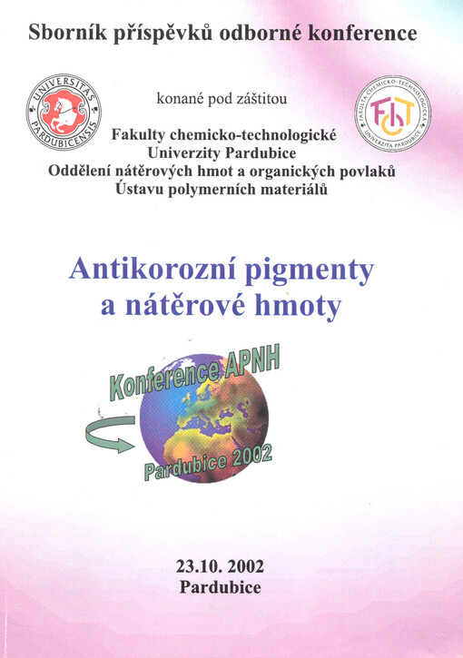 Antikorozní pigmenty a nátěrové hmoty :sborník příspěvků odborné konference, Pardubice 23.10.2002