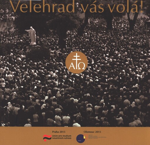 Velehrad vás volá!: sborník příspěvků u příležitosti výstavy k výročí Velehradské pouti v roce 1985