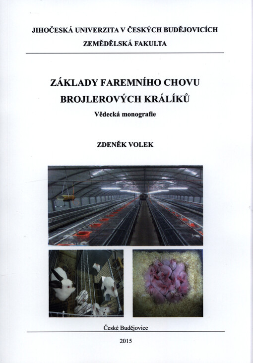 Základy faremního chovu brojlerových králíků : vědecká monografie