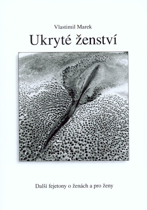Ukryté ženství : další fejetony o ženách a pro ženy
