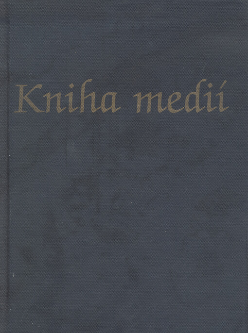 Kniha medií, neboli, Úplné poučení duchů vyššího řádu o všech druzích manifestací, o způsobu obcování se světem neviditelným, o vyvinování mediumity a o obtížích a nebezpečí při výkonu spiritismu : praktický spiritism : zjeveno vyššími duchy prostřednictvím různých medií