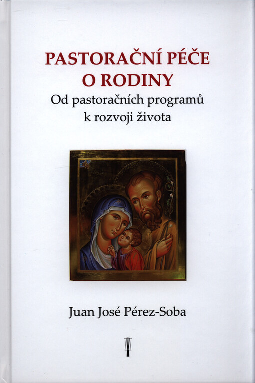 Pastorační péče o rodiny : od pastoračních programů k rozvoji života
